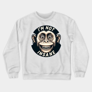 Insane Humor Crewneck Sweatshirt